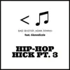 Bad (Buster, Adam, Donny) - Hip-Hop Hick, Pt. 3 - Single (feat. Glenndizzle) - Single